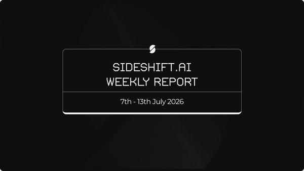 SideShift.ai Weekly Report | 7th - 13th July 2026
