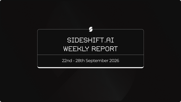 SideShift.ai Weekly Report | 22nd - 28th September 2026