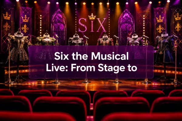 Six the Musical Live: From Stage to Screen Adaptation Announced