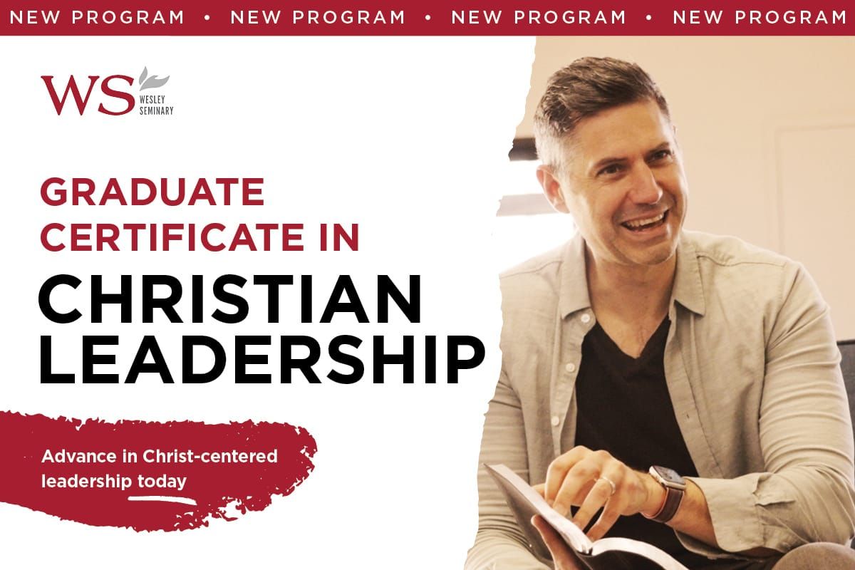 Wesley Seminary Announces Graduate Certificate in Christian Leadership