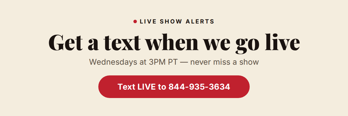 Live show alerts - text LIVE to 844-935-3634
