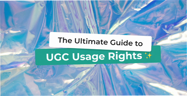 UGC Usage Rights: What You Can and Cannot Do With Customer Content