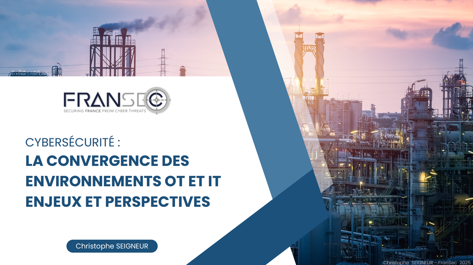 Cybersécurité : La Convergence des Environnements OT et IT
