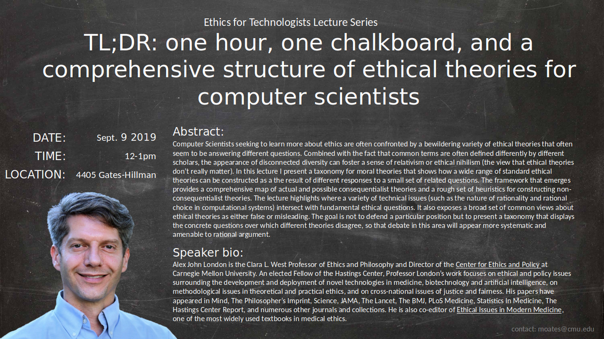 Alex London, "TL;DR one hour, one chalkboard, and a comprehensive structure of ethical theories for computer scientists"