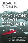 So you want to own Greenland?