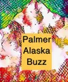 Palmer Alaska Buzz May 2022