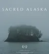 Promotional poster for the new documentary, 'Sacred Alaska,' which follows the Native Alaskan peoples and Orthodox Christianity, exploring the stories and lives of some of the first Russian m