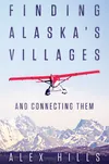 Finding Alaska’s Villages book jacket