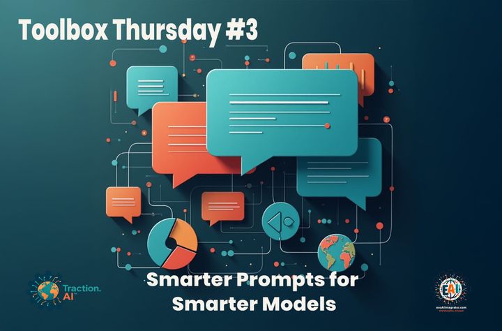 Toolbox Thursday #3: Prompt Engineering 2.0: Smarter Prompts for Smarter Models