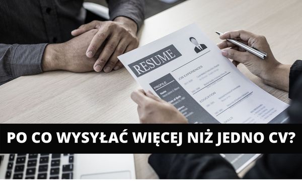 Dlaczego zakładasz, że musisz wysłać więcej niż jedno CV?