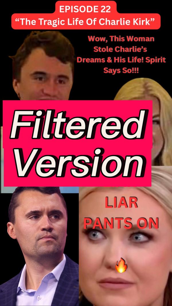 Episode 22 Filtered “The Tragic Life of Charlie Kirk” Posthumous Autobiography