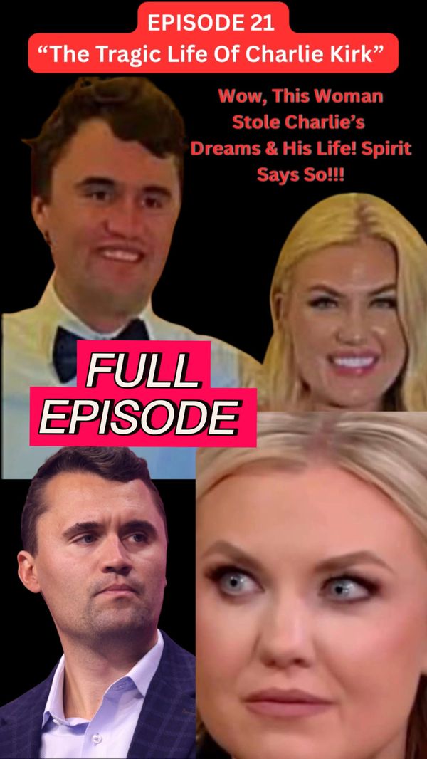 EPISODE 21 FULL EPISODE “The Tragic Life of Charlie Kirk” Posthumous Autobiography