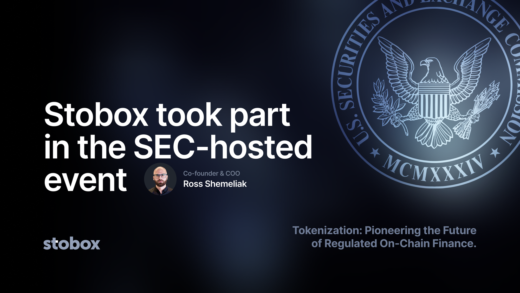 Stobox took part in the SEC-hosted event "Tokenization: Pioneering the Future of Regulated On-Chain Finance."