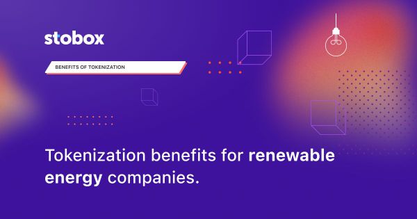 Tokenization benefits for renewable energy companies