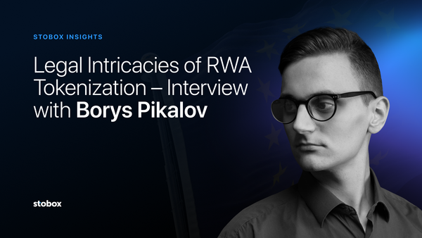 Legal Intricacies of RWA Tokenization – Interview with Borys Pikalov