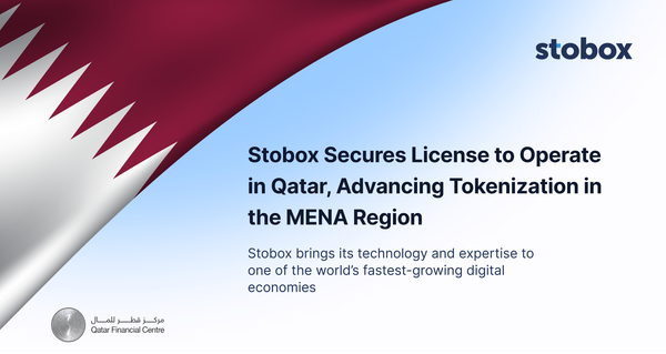 Stobox Secures License to Operate in Qatar, Advancing Tokenization in the MENA Region