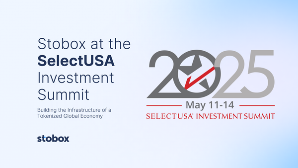 Stobox at the SelectUSA Investment Summit. Building the Infrastructure of a Tokenized Global Economy