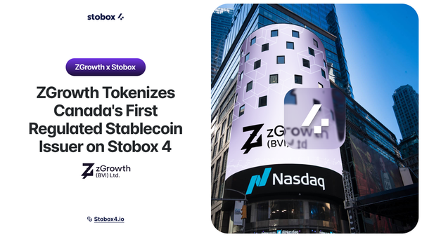 ZGrowth Tokenizes Canada's First Regulated Stablecoin Issuer on Stobox 4