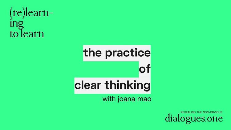 (Re)Learning to Learn: time and the practice of clear thinking