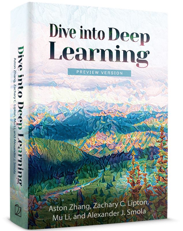 Dive Into Deep Learning: The Interactive Book