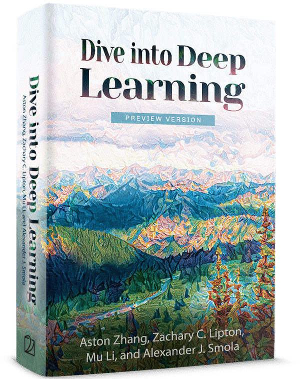 Dive Into Deep Learning: The Interactive Book