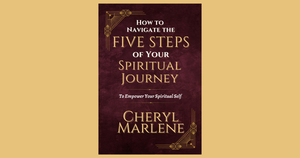 How to Navigate the Five Steps of Your Spiritual Journey
