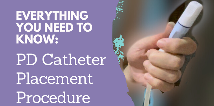 Everything You Need to Know About The Peritoneal Dialysis Catheter Insertion Procedure