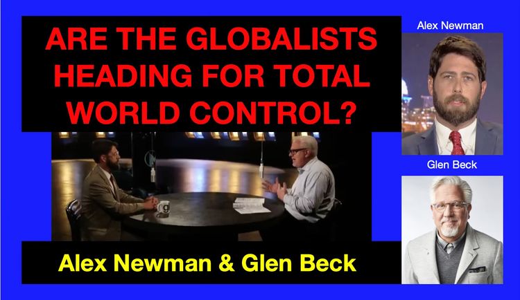 ALEX NEWMAN - exposes the Globalists' attempt at seizing World Control on the Glen Beck Program