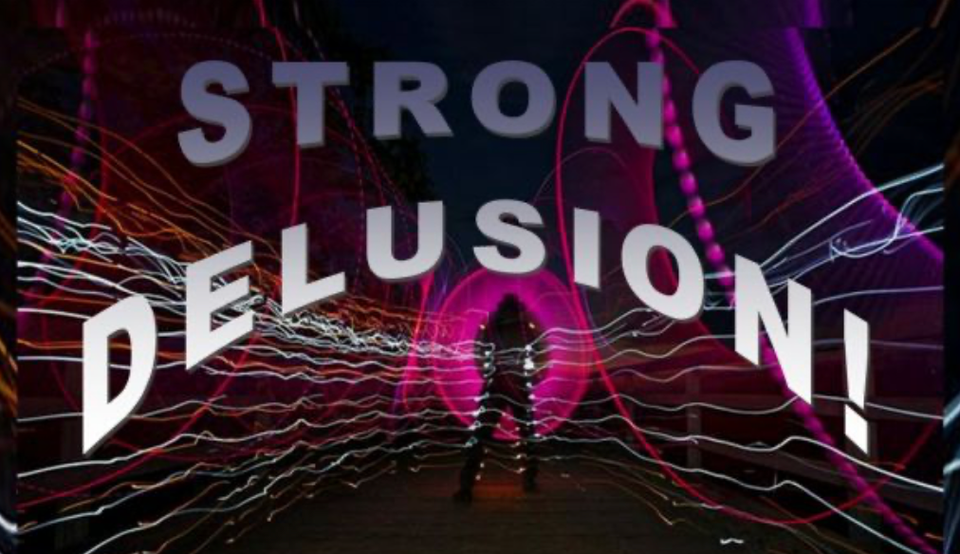 God Sends a Powerful Delusion