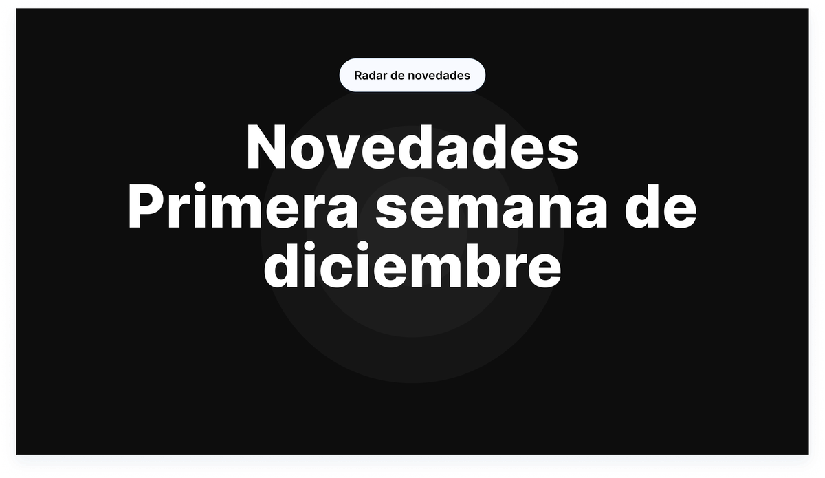Novedades -Primera semana de diciembre