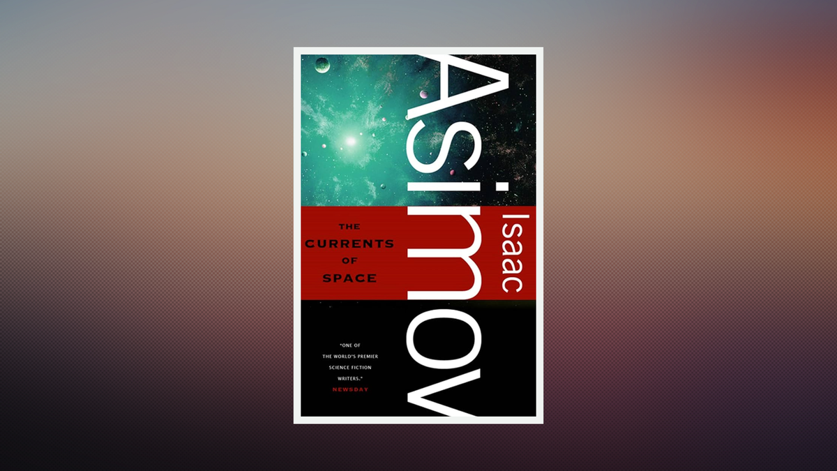 The Currents of Space by Isaac Asimov