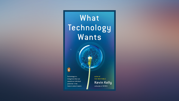 Cover of "What Technology Wants" by Kevin Kelly
