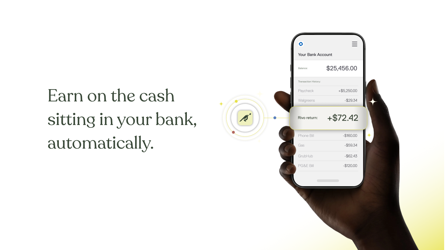 Earn on the cash sitting in your bank, automatically.