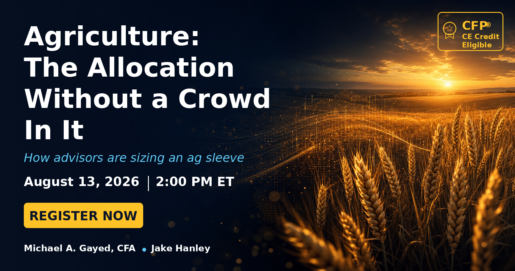 Agriculture: The Allocation Without a Crowd In It — Aug 13 webinar with Michael A. Gayed and Jake Hanley
