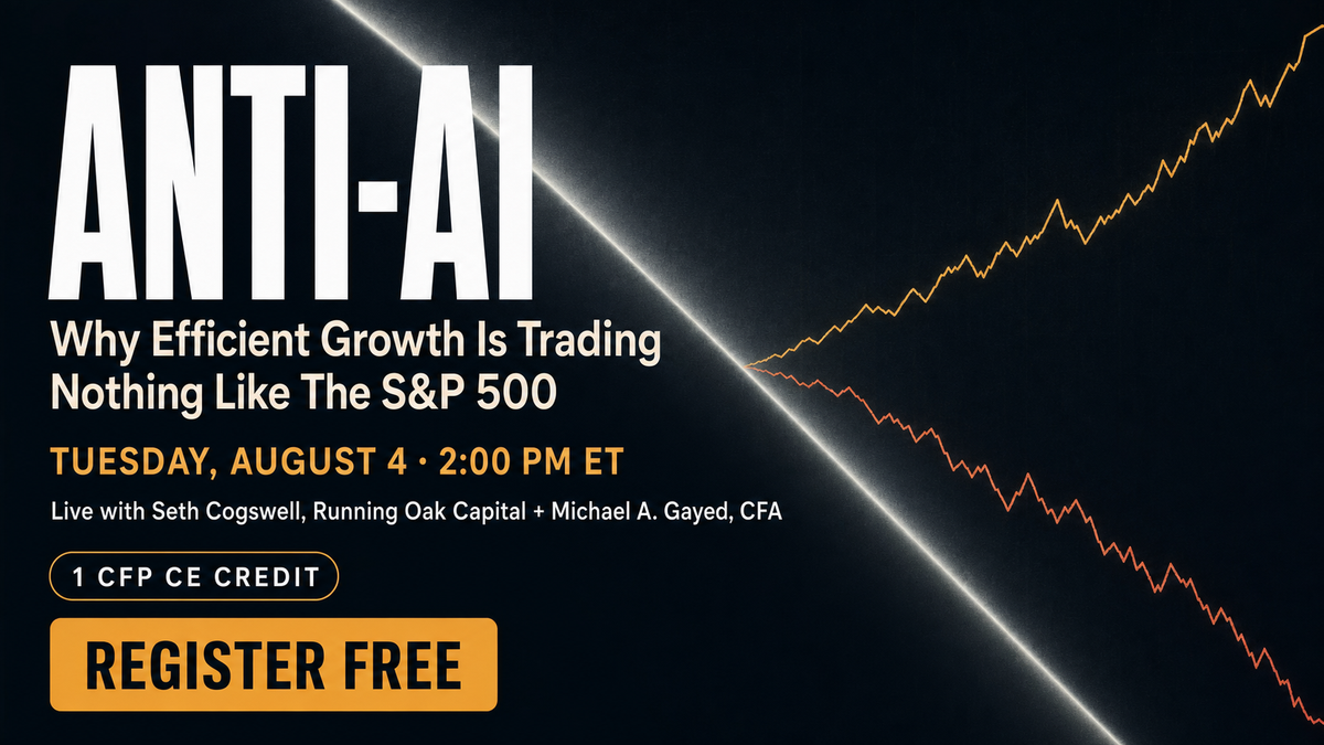 Anti-AI: Why Efficient Growth Is Trading Nothing Like The S&P 500 - Tuesday August 4 2 PM ET