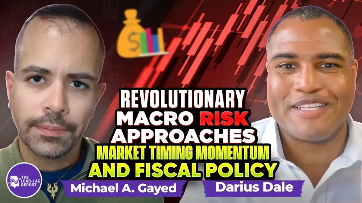 Darius Dale on Revolutionary Macro Risk Approaches, Market Timing Momentum, and Fiscal Policy