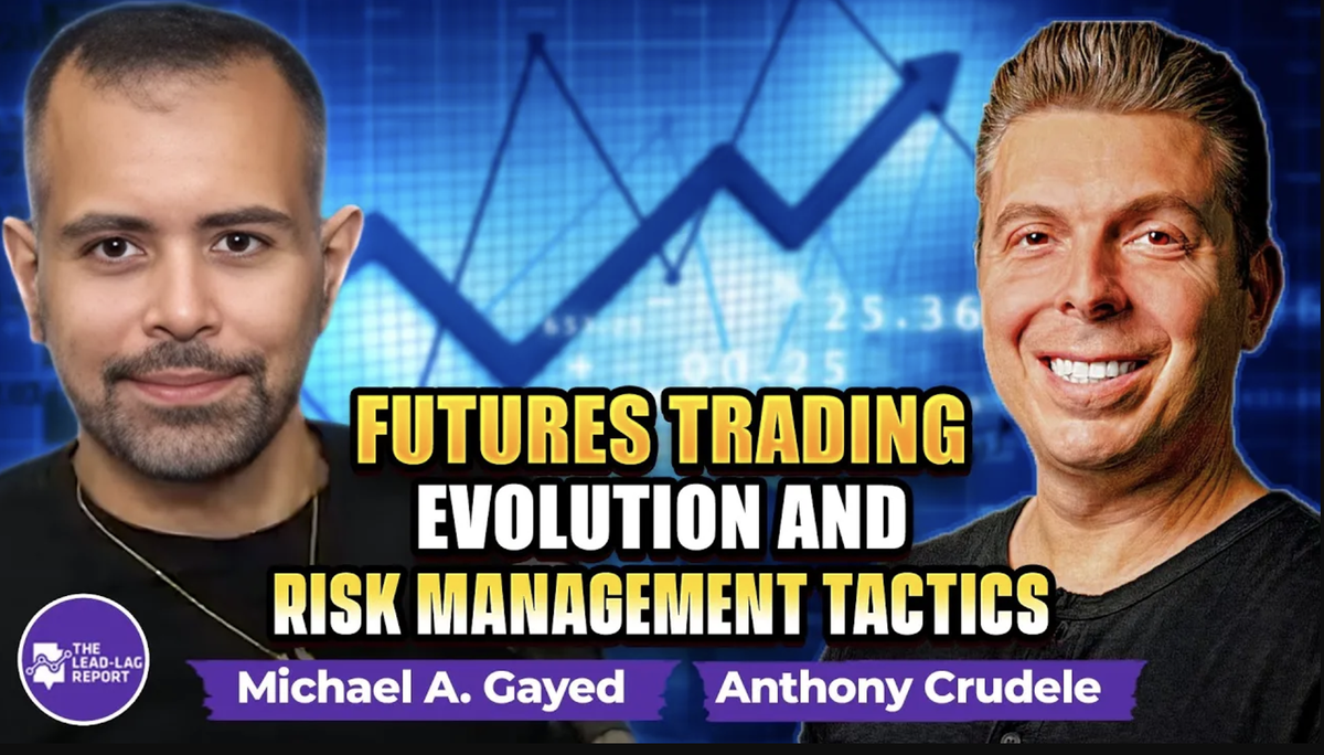 Anthony Crudele on Futures Trading Evolution and Risk Management Tactics
