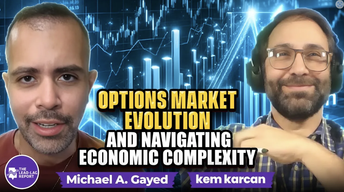 Cem Karsan on Options Market Evolution, and Navigating Economic Complexity