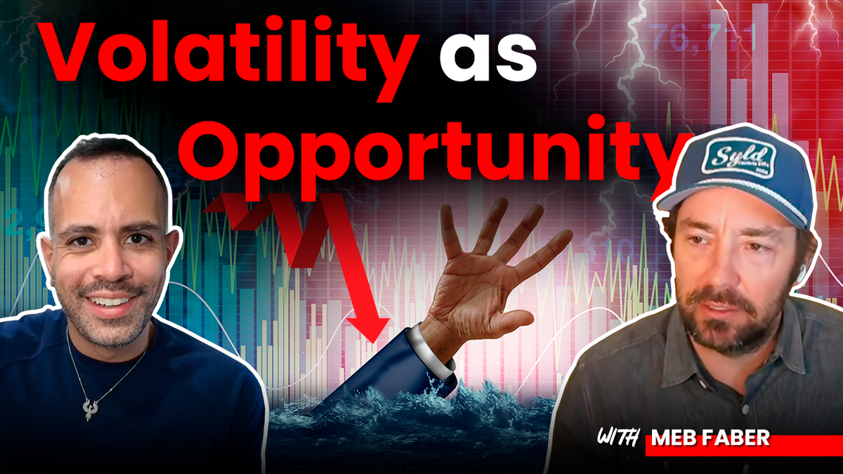 Volatility as Opportunity with Meb Faber