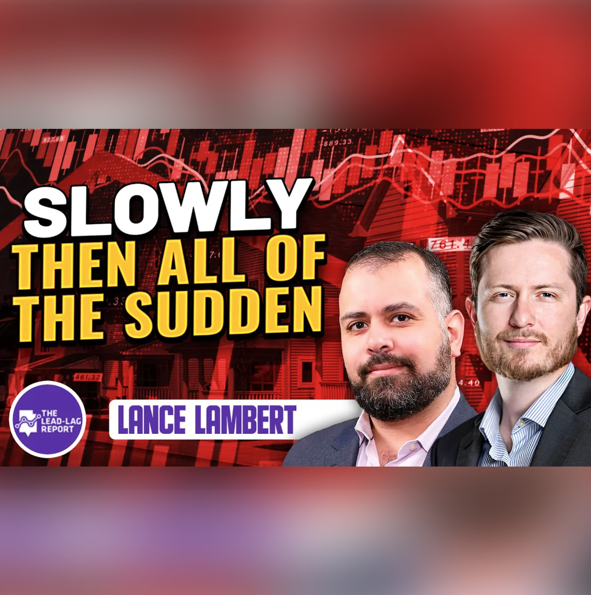 Decoding the Resilience of the Housing Market Amidst the Pandemic with Lance Lambert
