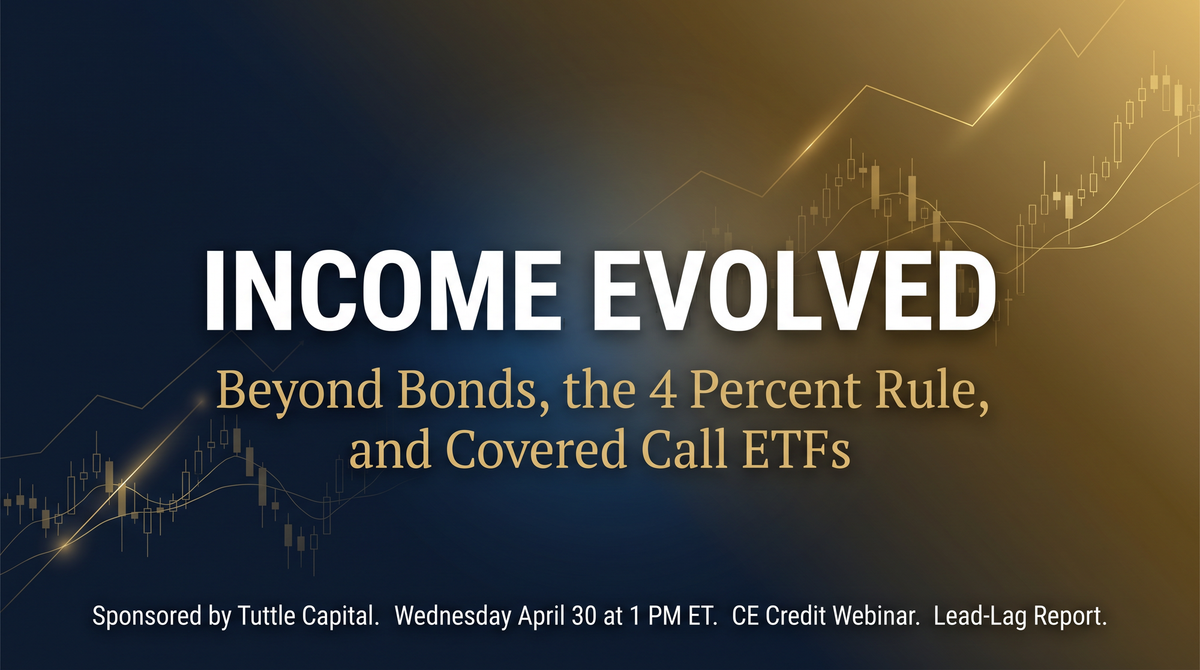 Free CE Credit: Beyond Bonds, the 4% Rule, and Covered Call ETFs (Apr 30)