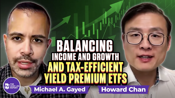 Howard Chan on Balancing Income and Growth, and Tax-Efficient Yield Premium ETFs