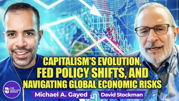 David Stockman on Capitalism's Evolution, Fed Policy Shifts, and Navigating Global Economic Risks