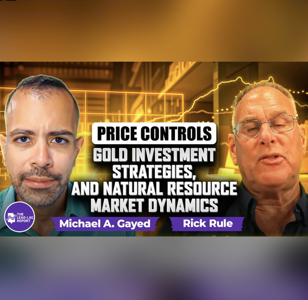 Rick Rule on Price Controls, Gold Investment Strategies, and Natural Resource Market Dynamics