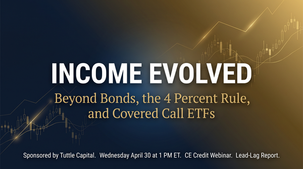 TODAY: Free CE Credit: Beyond Bonds, the 4% Rule, and Covered Call ETFs (Apr 30)