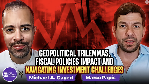 Marco Papic on Geopolitical Trilemmas, Fiscal Policies Impact, and Navigating Investment Challenges