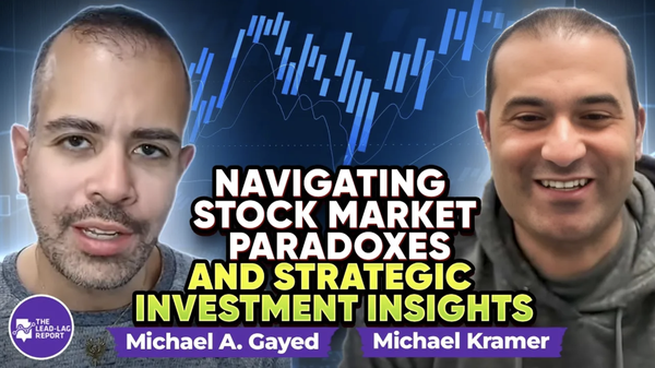 Michael Kramer on Navigating Stock Market Paradoxes, and Strategic Investment Insights