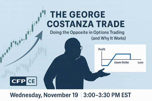 IN 1 HOUR: 🎙️ The George Costanza Trade (CFP CE Credit Webinar)