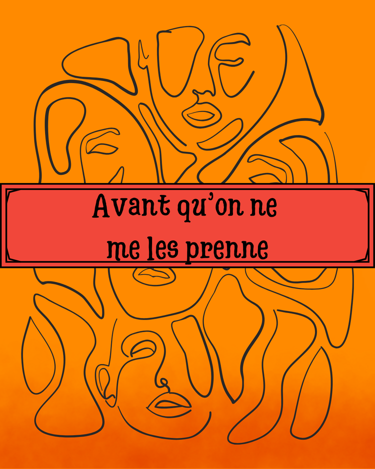 Avant qu'on ne me les prenne