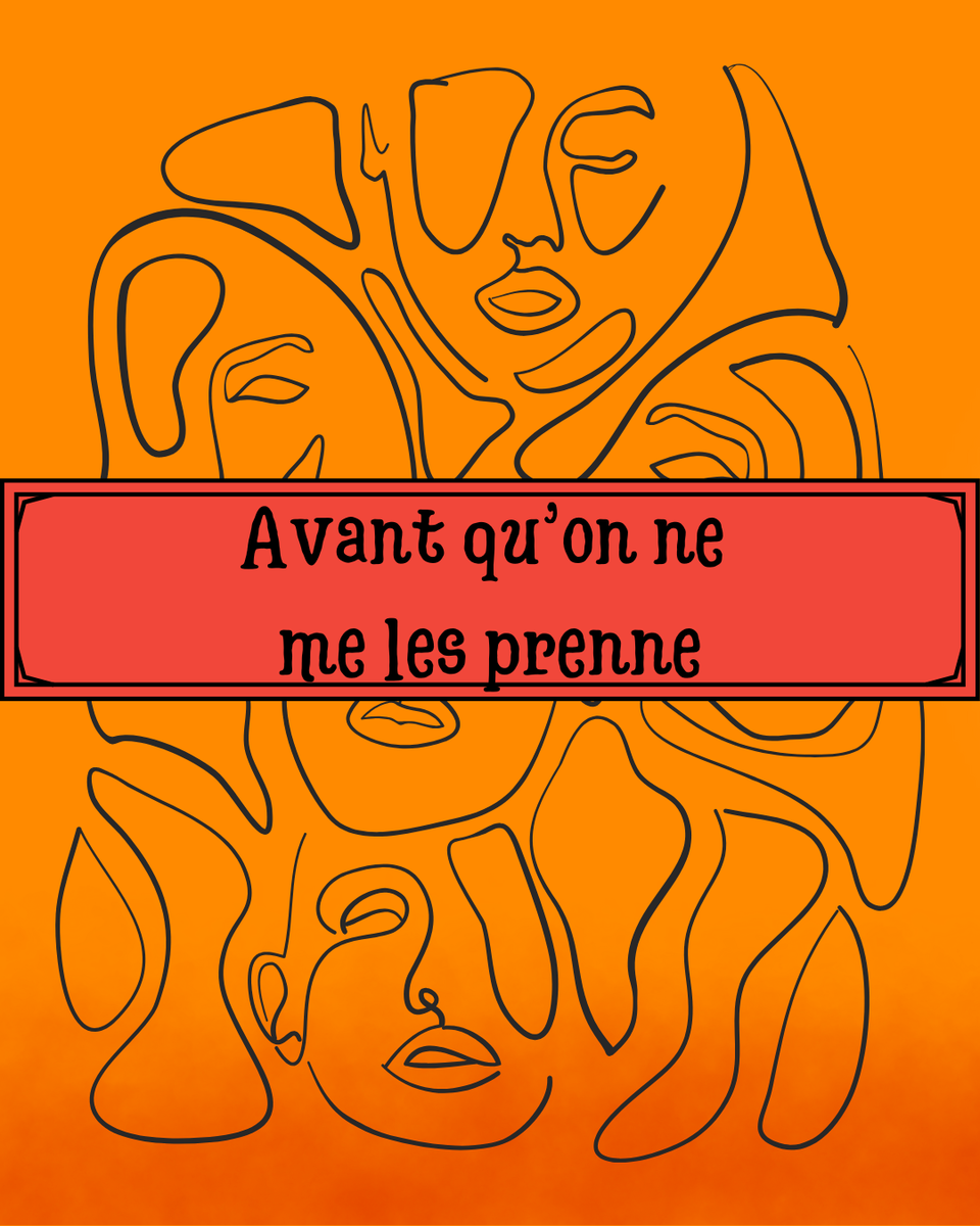Avant qu'on ne me les prenne